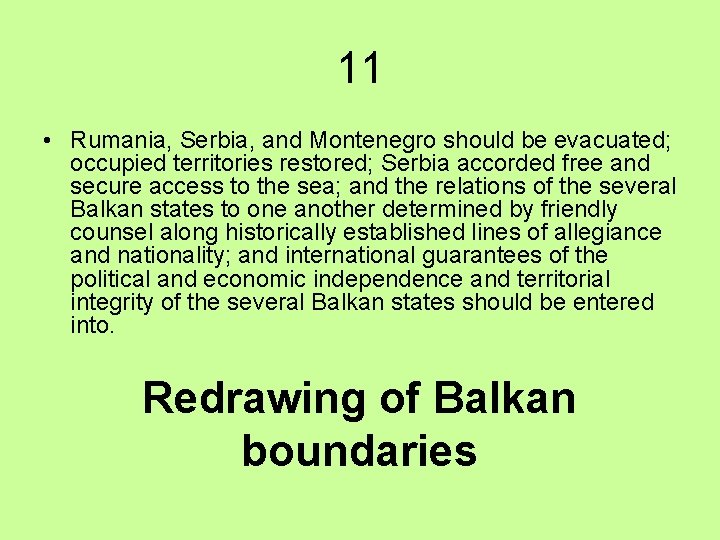 11 • Rumania, Serbia, and Montenegro should be evacuated; occupied territories restored; Serbia accorded