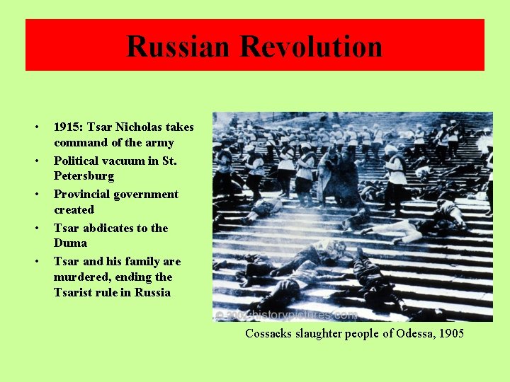 Russian Revolution • • • 1915: Tsar Nicholas takes command of the army Political