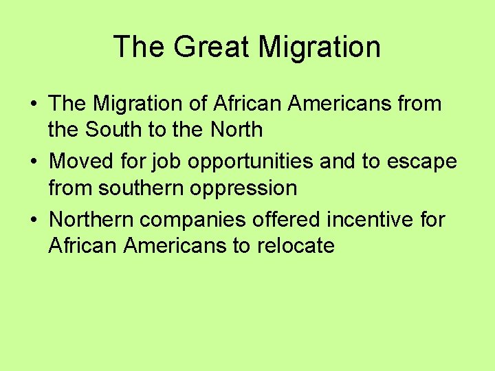 The Great Migration • The Migration of African Americans from the South to the