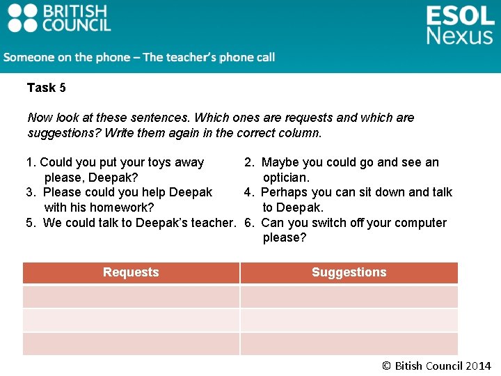 Task 5 Now look at these sentences. Which ones are requests and which are