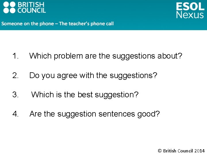 1. Which problem are the suggestions about? 2. Do you agree with the suggestions?