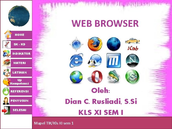 WEB BROWSER HOME SK - KD INDIKATOR MATERI LATIHAN Uji Kompetensi REFERENSI PENYUSUN SELESAI