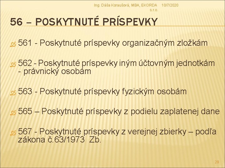 Ing. Dáša Koraušová, MBA, EKORDA 10/7/2020 s. r. o. 56 – POSKYTNUTÉ PRÍSPEVKY 561