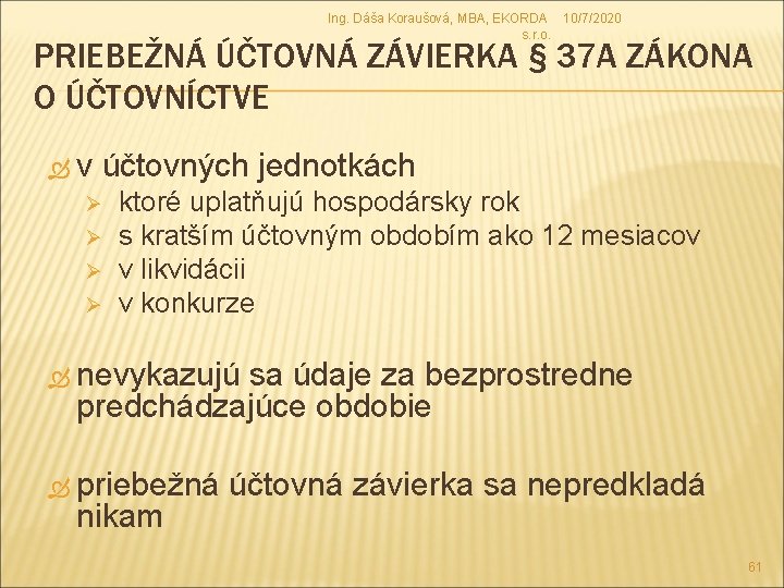 Ing. Dáša Koraušová, MBA, EKORDA 10/7/2020 s. r. o. PRIEBEŽNÁ ÚČTOVNÁ ZÁVIERKA § 37