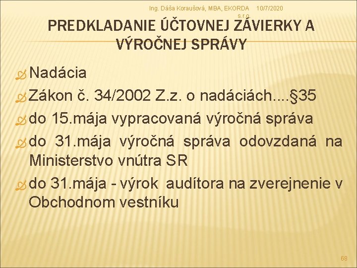 Ing. Dáša Koraušová, MBA, EKORDA 10/7/2020 s. r. o. PREDKLADANIE ÚČTOVNEJ ZÁVIERKY A VÝROČNEJ