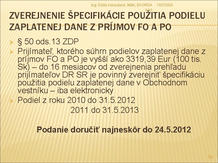 Ing. Dáša Koraušová, MBA, EKORDA 10/7/2020 s. r. o. ZVEREJNENIE ŠPECIFIKÁCIE POUŽITIA PODIELU ZAPLATENEJ