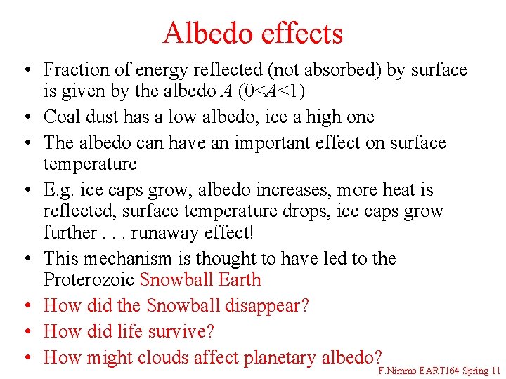 Albedo effects • Fraction of energy reflected (not absorbed) by surface is given by
