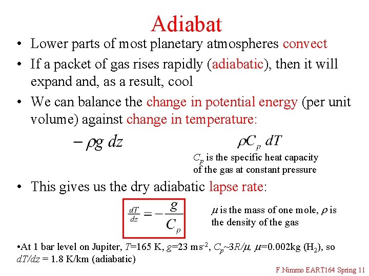 Adiabat • Lower parts of most planetary atmospheres convect • If a packet of