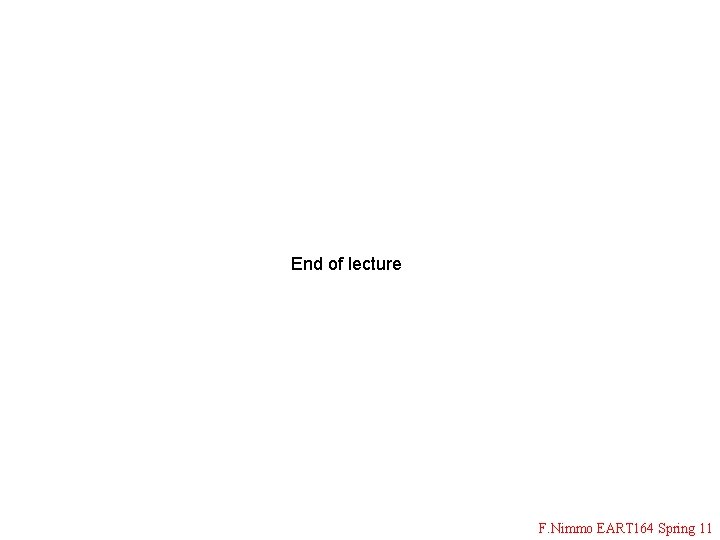End of lecture F. Nimmo EART 164 Spring 11 