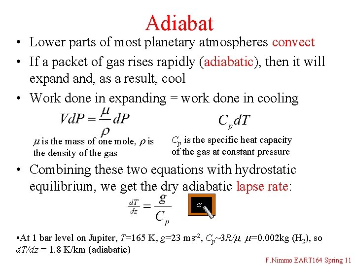 Adiabat • Lower parts of most planetary atmospheres convect • If a packet of