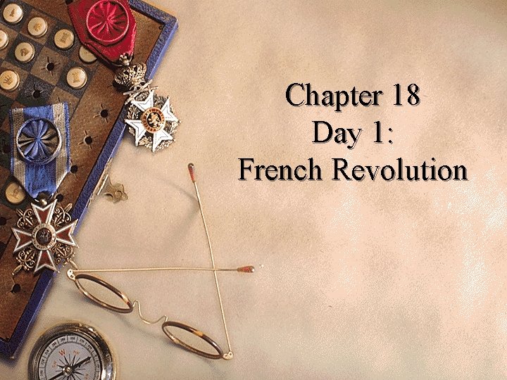 Chapter 18 Day 1: French Revolution 