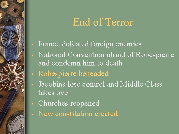 End of Terror • • • France defeated foreign enemies National Convention afraid of