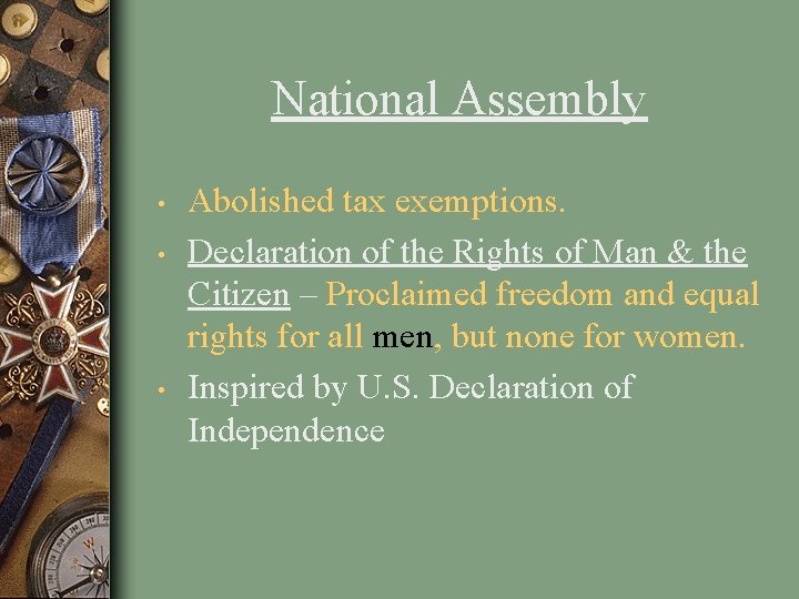 National Assembly • • • Abolished tax exemptions. Declaration of the Rights of Man