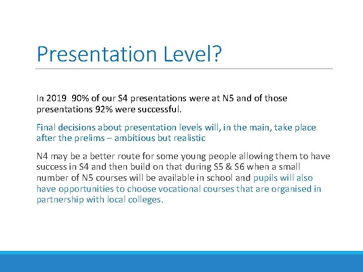 Presentation Level? In 2019 90% of our S 4 presentations were at N 5