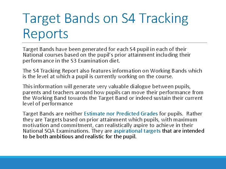 Target Bands on S 4 Tracking Reports Target Bands have been generated for each
