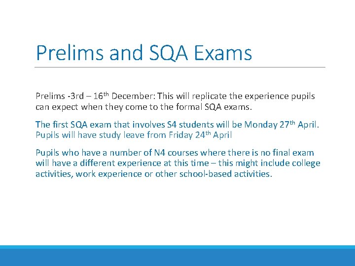 Prelims and SQA Exams Prelims -3 rd – 16 th December: This will replicate