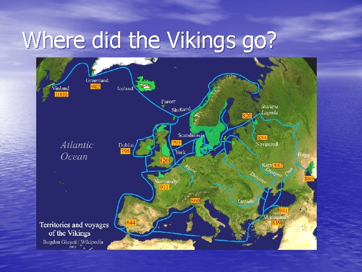 Where did the Vikings go? 