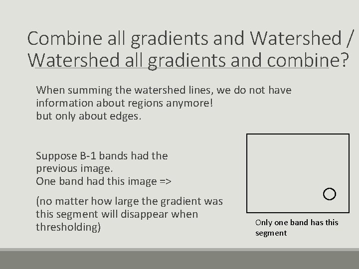 Combine all gradients and Watershed / Watershed all gradients and combine? When summing the