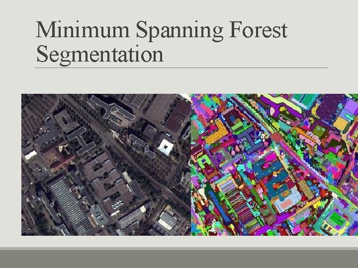 Minimum Spanning Forest Segmentation 