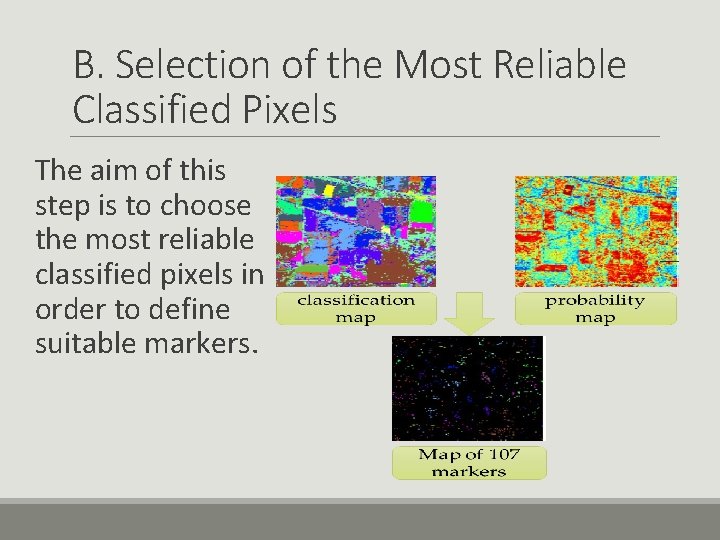B. Selection of the Most Reliable Classified Pixels The aim of this step is