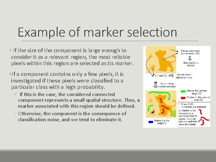 Example of marker selection § If the size of the component is large enough