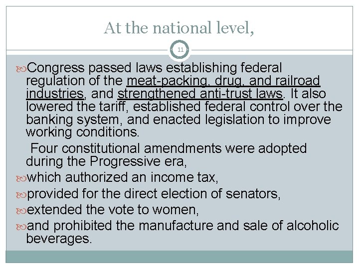At the national level, 11 Congress passed laws establishing federal regulation of the meat-packing, At the national level, 11 Congress passed laws establishing federal regulation of the meat-packing,
