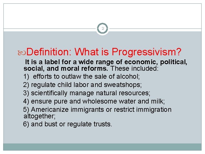 2 Definition: What is Progressivism? It is a label for a wide range of 2 Definition: What is Progressivism? It is a label for a wide range of