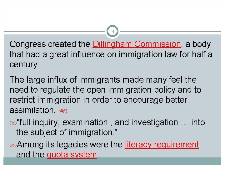 4 Congress created the Dillingham Commission, a body that had a great influence on 4 Congress created the Dillingham Commission, a body that had a great influence on