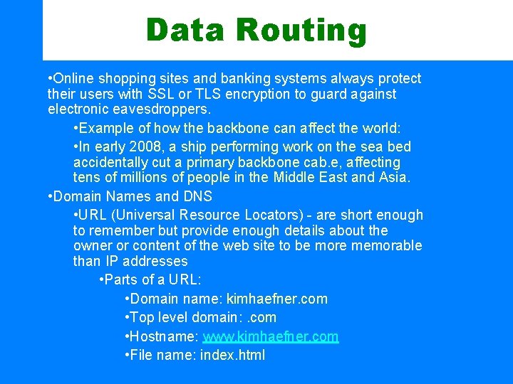 Data Routing • Online shopping sites and banking systems always protect their users with