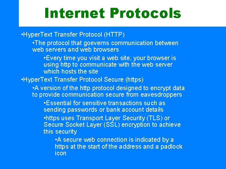 Internet Protocols • Hyper. Text Transfer Protocol (HTTP) • The protocol that goeverns communication