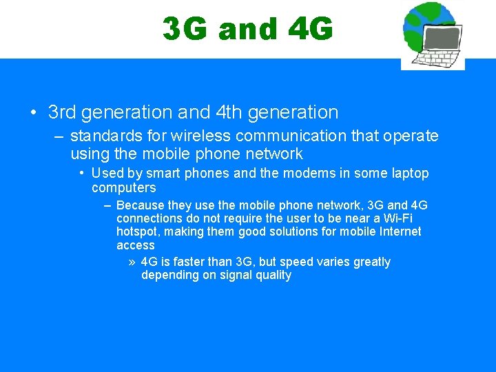 3 G and 4 G • 3 rd generation and 4 th generation –