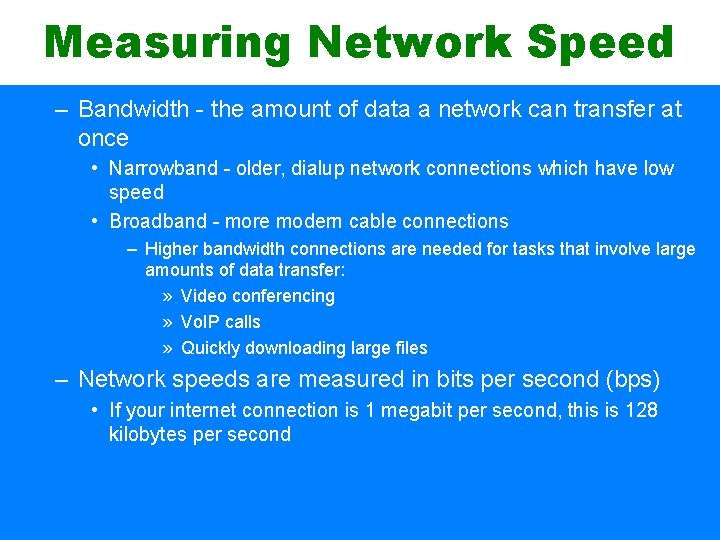 Measuring Network Speed – Bandwidth - the amount of data a network can transfer