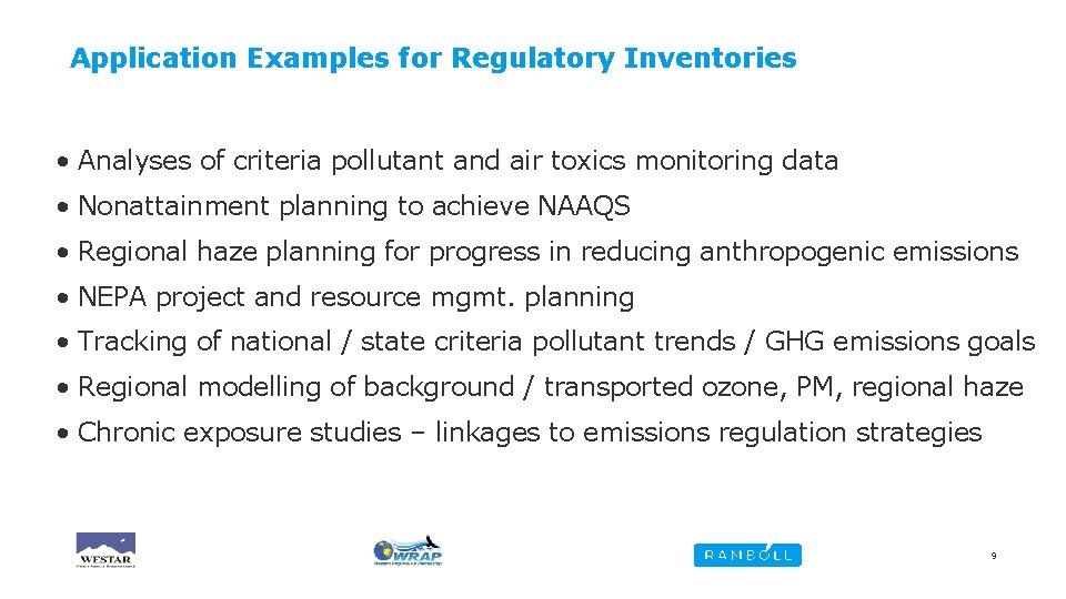 Application Examples for Regulatory Inventories • Analyses of criteria pollutant and air toxics monitoring