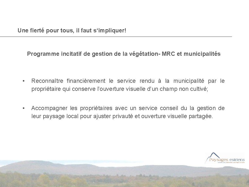 Une fierté pour tous, il faut s‘impliquer! Programme incitatif de gestion de la végétation-