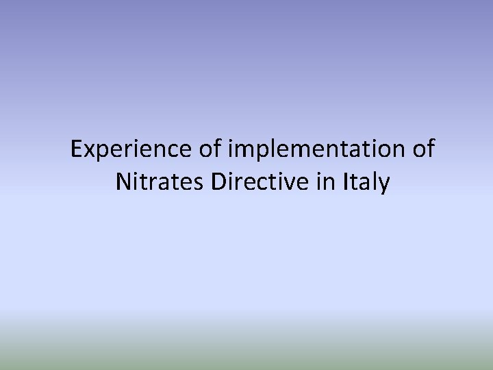 Experience of implementation of Nitrates Directive in Italy 