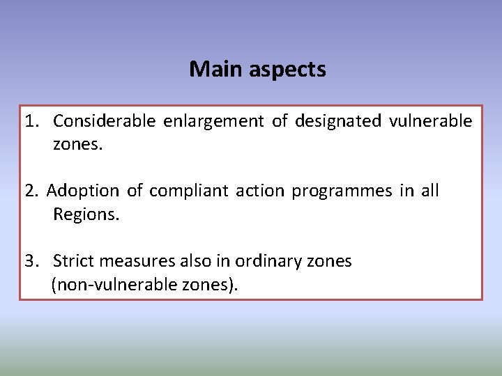 Main aspects 1. Considerable enlargement of designated vulnerable zones. 2. Adoption of compliant action