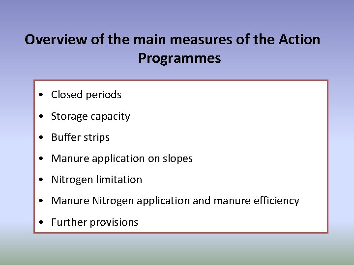 Overview of the main measures of the Action Programmes • Closed periods • Storage