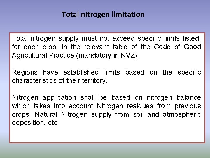 Total nitrogen limitation Total nitrogen supply must not exceed specific limits listed, for each