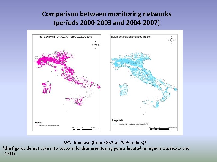Comparison between monitoring networks (periods 2000 -2003 and 2004 -2007) 65% increase (from 4852