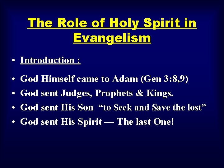 The Role of Holy Spirit in Evangelism • Introduction : • • God Himself