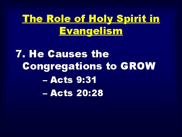 The Role of Holy Spirit in Evangelism 7. He Causes the Congregations to GROW