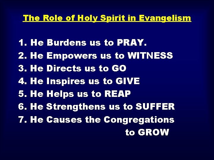 The Role of Holy Spirit in Evangelism 1. 2. 3. 4. 5. 6. 7.