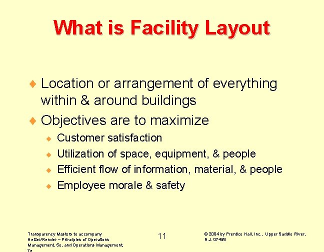 What is Facility Layout ¨ Location or arrangement of everything within & around buildings