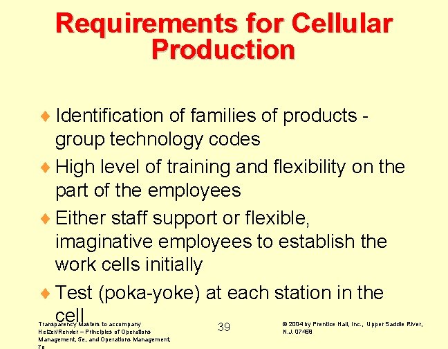 Requirements for Cellular Production ¨ Identification of families of products group technology codes ¨