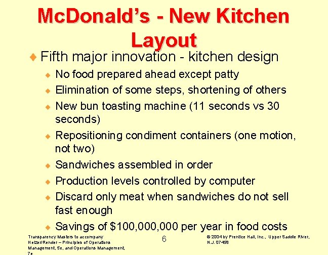 Mc. Donald’s - New Kitchen Layout ¨ Fifth major innovation - kitchen design ¨