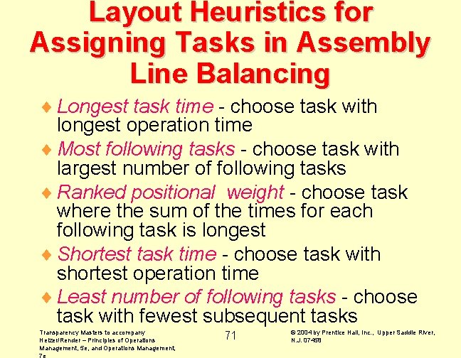 Layout Heuristics for Assigning Tasks in Assembly Line Balancing ¨ Longest task time -