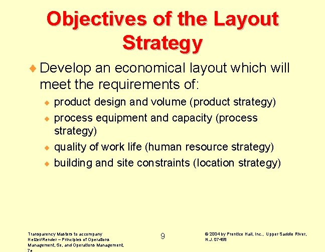 Objectives of the Layout Strategy ¨ Develop an economical layout which will meet the