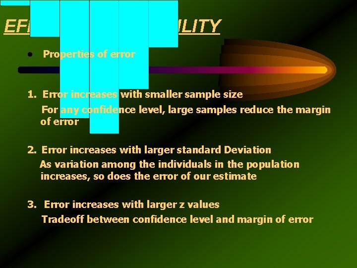 EFFECT OF VARIABILITY · Properties of error 1. Error increases with smaller sample size