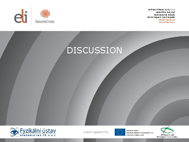 Institute of Physics AS CR, v. v. i. Harfa Office Park, 5 NP Českomoravská Institute of Physics AS CR, v. v. i. Harfa Office Park, 5 NP Českomoravská