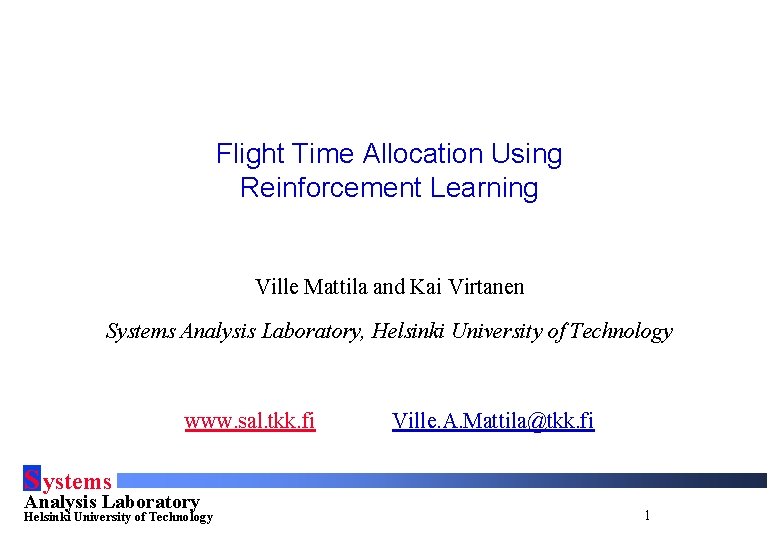 Flight Time Allocation Using Reinforcement Learning Ville Mattila and Kai Virtanen Systems Analysis Laboratory,